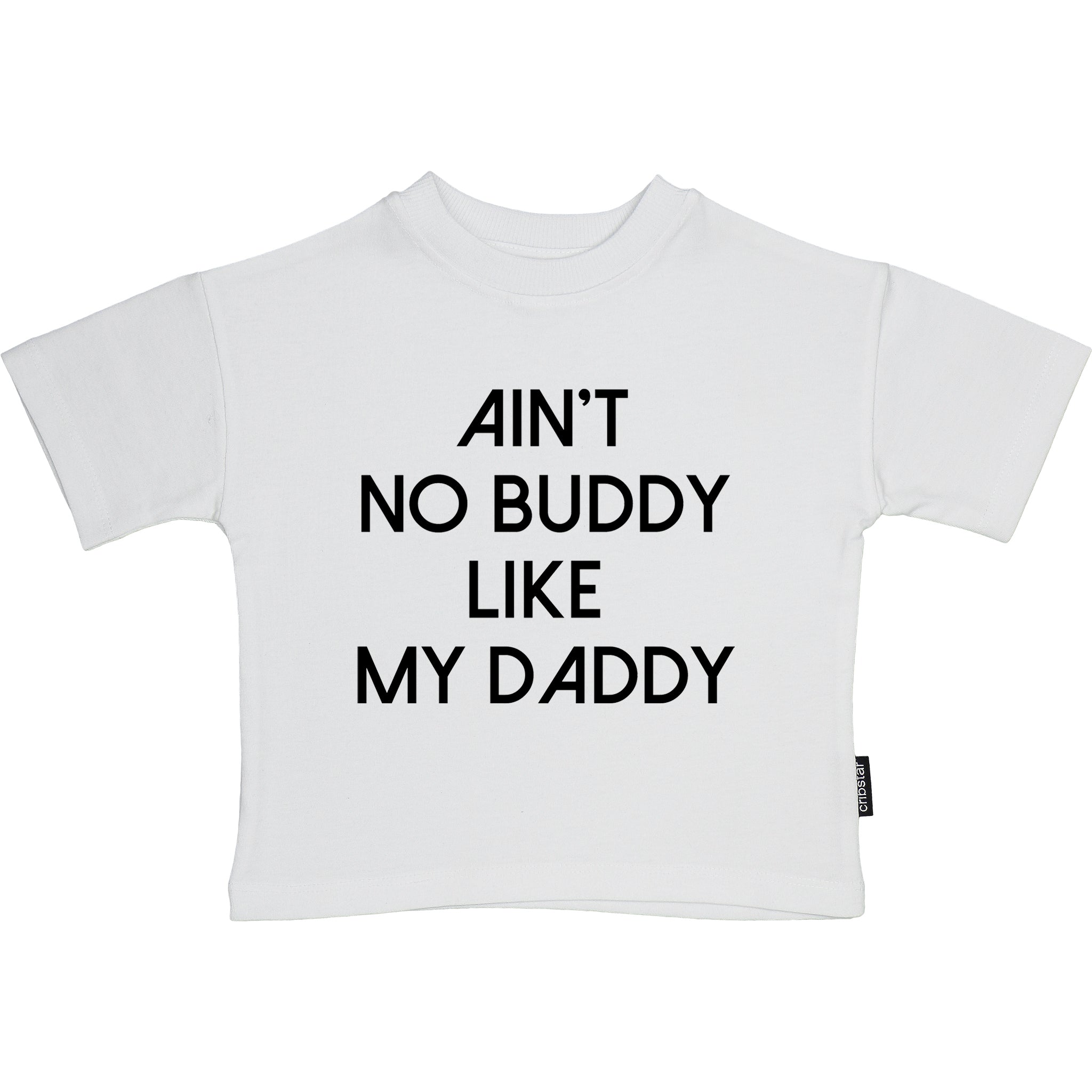 Ain't No Buddy Like My Daddy T-Shirt