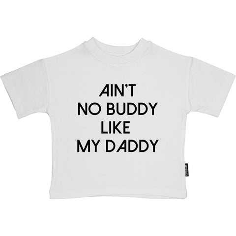 Ain't No Buddy Like My Daddy T-Shirt