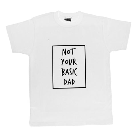 Not Your Basic Dad T-Shirt